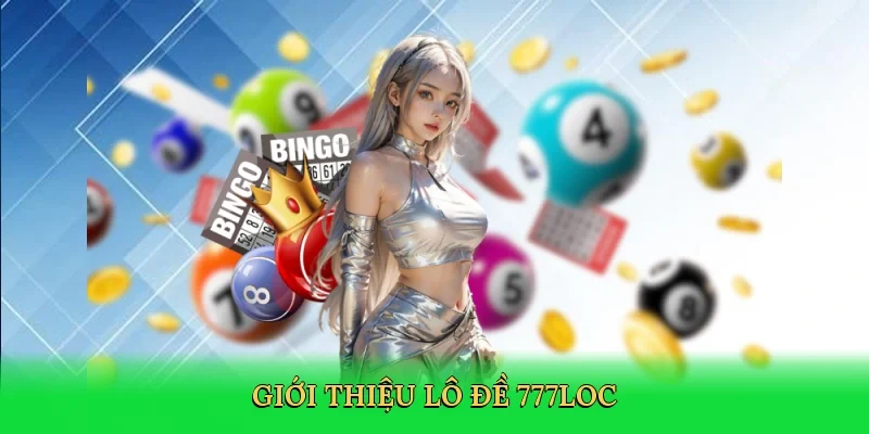 gioi-thieu-lo-de-777loc-2
