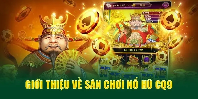 Giới thiệu về sảnh game nổ hũ CQ9 tại FB68