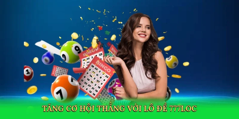 tang-co-hoi-thang-voi-lo-de-777loc-4