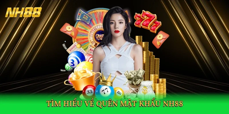 tim-hieu-ve-quen-mat-khau-nh88-2