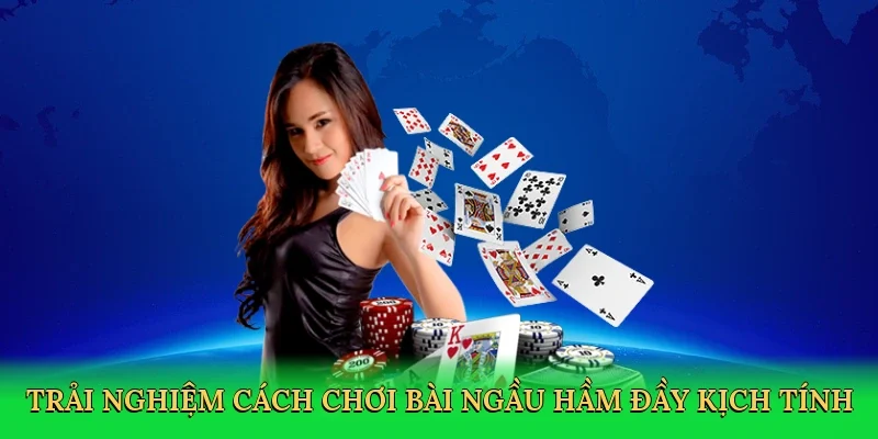 Trải nghiệm cách chơi bài Ngầu Hầm đầy kịch tính