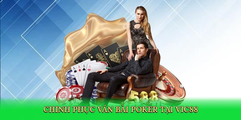 Chinh phục ván bài poker tại Vic88