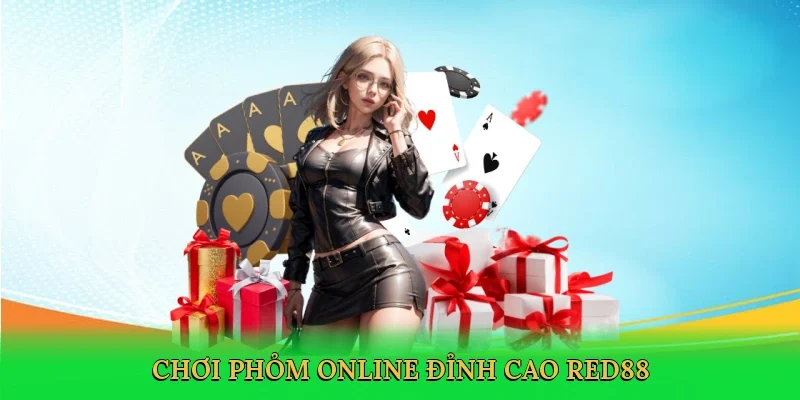 Chơi phỏm online đỉnh cao RED88