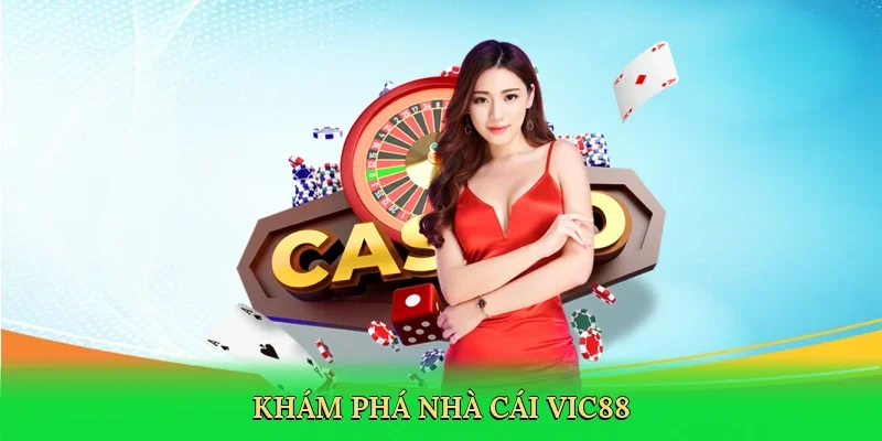 Khám phá nhà cái Vic88